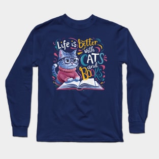 Life is better with Cats and Books Long Sleeve T-Shirt